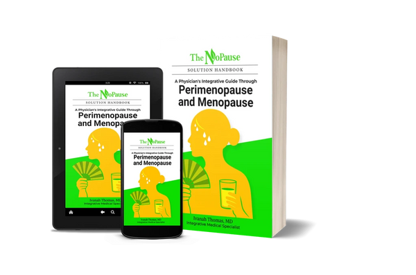 The NoPause Solution Handbook: A Physician’s Integrative Guide Through Perimenopause and Menopause