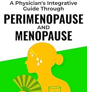 The NoPause Solution Handbook: A Physician’s Integrative Guide Through Perimenopause and Menopause